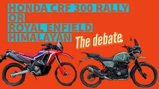 Honda CRF300 RALLY or Royal Enfield HIMALAYAN - Which to choose?