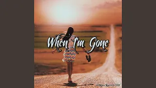 When I'm Gone