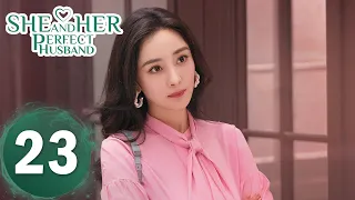 【She and Her Perfect Husband】EP23——Starring: Yang Mi, Xu Kai | ENG SUB