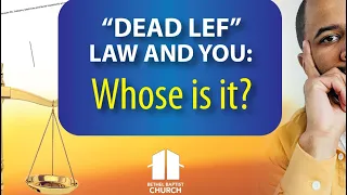 Dead Lef' Law & You: Whose Is It? - Bethel Legal Aid Clinic