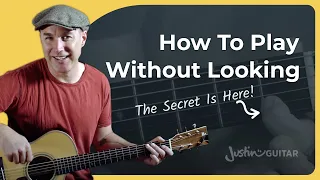 How to Play the Guitar Without Looking
