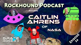 Rockhound Podcast Ep. 24 Feat. Dr. Caitlin Ahrens