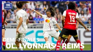Demi-finale : Olympique Lyonnais - Stade de Reims (6-0)
