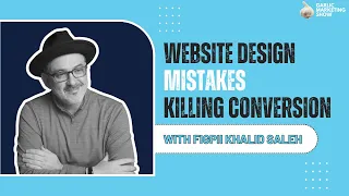 Website Design Mistakes Killing Conversions with FigPii Khalid Saleh