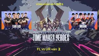 FL vs UR ván 2 | VÒNG BẢNG B | Team Flash vs Underrank - AIC 2021 - Ngày 03/12/2021