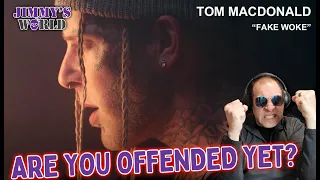 ARE YOU OFFENDED YET? Tom MacDonald "Fake Woke" REACTION. Jimmy's World.