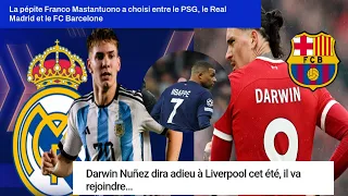 ✅FRANCO MASTANTUONO AU REAL MADRID,,, DARWIN NUNÊZ AU FC BARCELONE