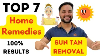 Top 7 Home Remedies For Instant Tan Removal || Best D-Tan at Home