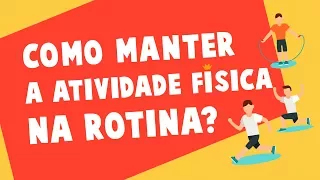 7 Dicas Simples para Manter a Atividade Física na Rotina | Autoridade Fitness