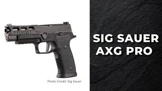 Sig Sauer P320 AXG Pro - My Favorite AXG so far!