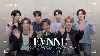 EVNNE Pre-Debut Interview