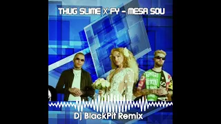 ThunG SlimeR & TaniA BreazoU & FY - MESA SOU !1 -ΜΕΣΑ ΣΟΥ 《Dj BlackPit Remix》
