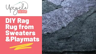 No Sew Rag Rug from Old Sweaters & Playmats