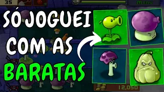 🌱🤑PVZ, MAS SÓ JOGUEI COM AS PLANTAS BARATAS