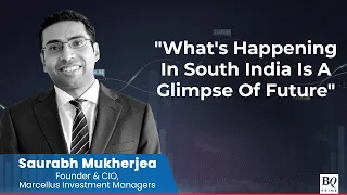 South India Seeing Economic Boom: Marcellus' Saurabh Mukherjea | BQ Prime