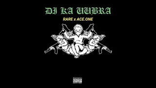 DI KA UUBRA - RARE Ft. Ace.One (Prod.BeatsByNitro)