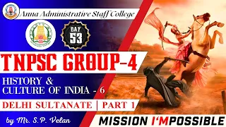 MISSION I'MPOSSIBLE | Day 53 | History | Delhi Sultanate | Part 1 | Group 4 | Mr. S.P. Velan