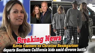 Kevin Costners ex-Christine Baumgartner departs Southern California kids amid divorce battle