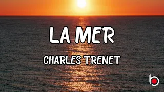 LA MER - CHARLES TRENET (LYRICS / PAROLES)