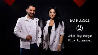 Ashot Boyakhchyan & Olga Abraamyan - POPURRI 2