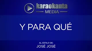 Karaokanta - José José - Y para qué