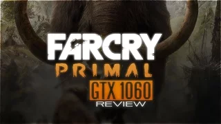 Far Cry Primal: GTX 1060 (OC) | I5 6400 | Benchmark (1080p60FPS)