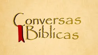 Conversas Bíblicas: Ministério dos anjos - Parte 1