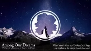 🎹 Trevor DeMaere - Among Our Dreams (Pure Epic/Emotional Orchestral Piano)