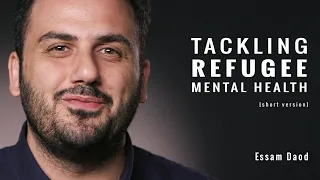 Essam Daod | Tackling Refugee Mental Health | Humanity Crew (short version)