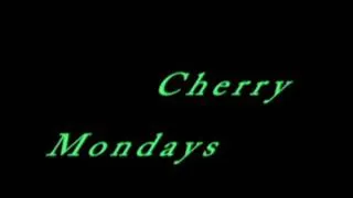How you wanted - Cherry Mondays