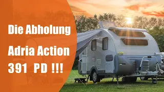 Wir holen unseren Wohnwagen ab - Adria Action 391 PD