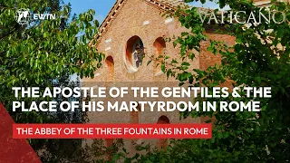 Conversion of Saint Paul, the Apostle of the Gentiles and the place of his martyrdom in Rome