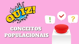 Quiz: Conceitos Populacionais - teste seus conhecimentos