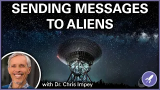 Messaging Extraterrestrials with Dr. Chris Impey