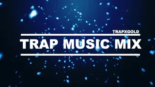 TRAPXGOLD - Trap Music Mix 2015 - August Trap Mix [EP.1]