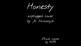 Honesty - (unplugged cover by Ai Ninomiya) - Drum cover