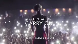 XXXTENTACION - Carry On (Slowed to Perfection + Reverb) [432 Hz]