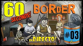 Border - 60 seconds - transmisión en DIRECTO #03
