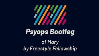 Freestyle Fellowship - Mary (Psyops Bootleg)