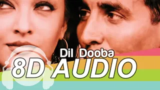 Dil Dooba | 8D Audio Song | Khakee (HQ) 🎧