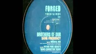 Brothers Of Dub -- Same Frequency (Future Funk Squad's 'Sonic Correction' Remix)