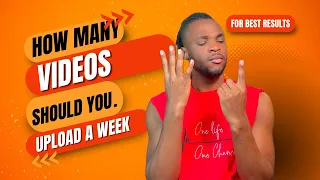 How Many Videos Should A YouTube Beginner Upload A Week? And Why?
