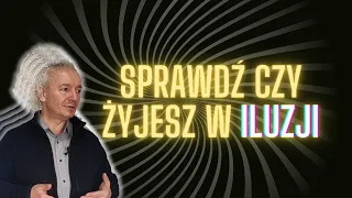 SPRAWDŹ CZY ŻYJESZ W ILUZJI | Mieczysław Bielak, Płock, cz. IV