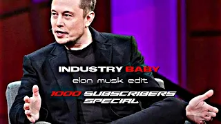 ELON MUSK EDIT | INDUSTRY BABY 🔥😈| THANK YOU FOR 1000 SUBSCRIBERS ❤✨