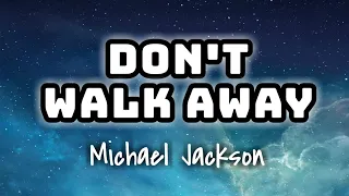 Michael Jackson - Don't Walk Away (Lyrics Video) 🎤💙