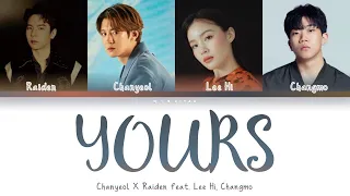 Chanyeol X Raiden - Yours (feat. Lee Hi, Changmo) Color Coded Lyrics