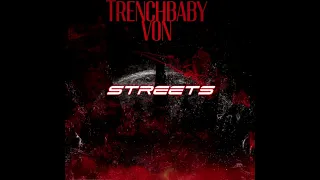 Trenchbaby Von-Streets(official audio)