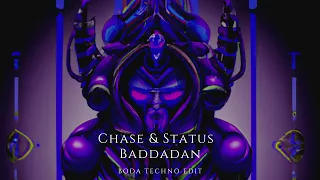 Chase & Status  - Baddadan (BODA Techno Edit)