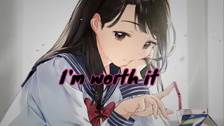 Nightcore-Worth It [Lyric]