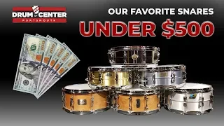 The Best Snare Drum Under $500?